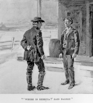 [Illustration: ��Where is Rebecca?� said Barney�]