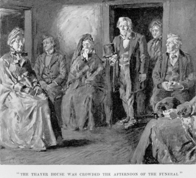 [Illustration: �The Thayer house was crowded the afternoon of the funeral�]